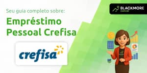 Empréstimo Pessoal Crefisa: Tudo que Você Precisa Saber