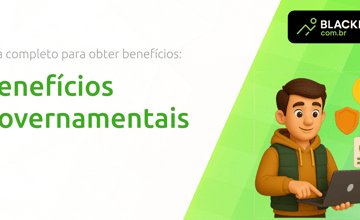 Benefícios Governamentais: Guia Completo para Obter Benefícios